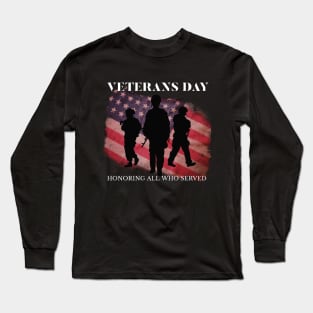 Veterans Day, Honoring All Who Served Gift Idea Long Sleeve T-Shirt